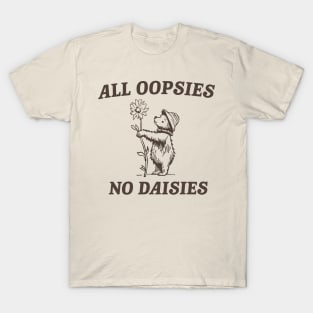 All Oopsies No Daisies Funny Raccoon T-Shirt